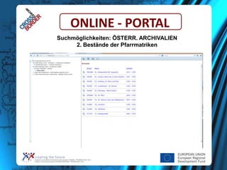 ONLINE - PORTAL
Suchmöglichkeiten: ÖSTERR. ARCHIVALIEN
2. Bestände der Pfarrmatriken

 