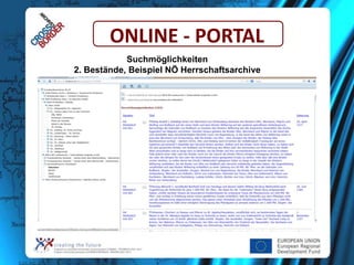 ONLINE - PORTAL
Suchmöglichkeiten
2. Bestände, Beispiel NÖ Herrschaftsarchive

 