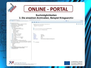 ONLINE - PORTAL
Suchmöglichkeiten
3. Die einzelnen Archivalien, Beispiel Kriegsarchiv

 
