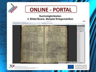 ONLINE - PORTAL
Suchmöglichkeiten
3. Bilder/Scans, Beispiel Kriegsmatriken

 