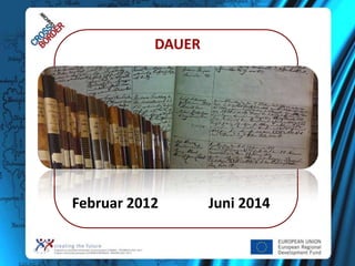 DAUER

Februar 2012

Juni 2014

 