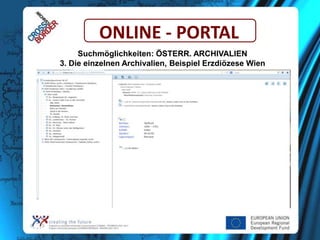 ONLINE - PORTAL
Suchmöglichkeiten: ÖSTERR. ARCHIVALIEN
3. Die einzelnen Archivalien, Beispiel Erzdiözese Wien

 