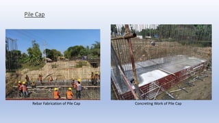 Pile Cap
Rebar Fabrication of Pile Cap Concreting Work of Pile Cap
 