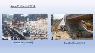 Slope Protection Work
Precast CC Block Concreting Slope/Canal Protection Work
 