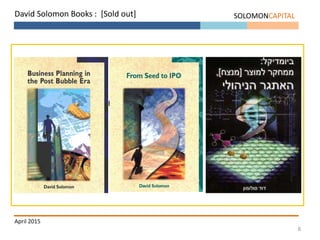 Experience at a Glance
David Solomon Books : [Sold out]
8
SOLOMONCAPITAL
April 2015
 