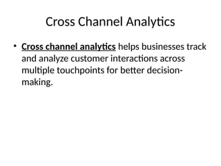 Cross Channel Analytics.pptx . | PPTX