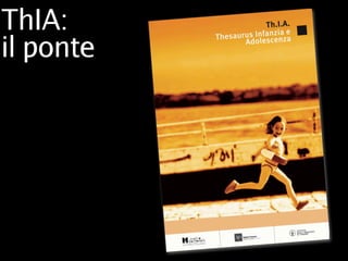 ThIA:
il ponte