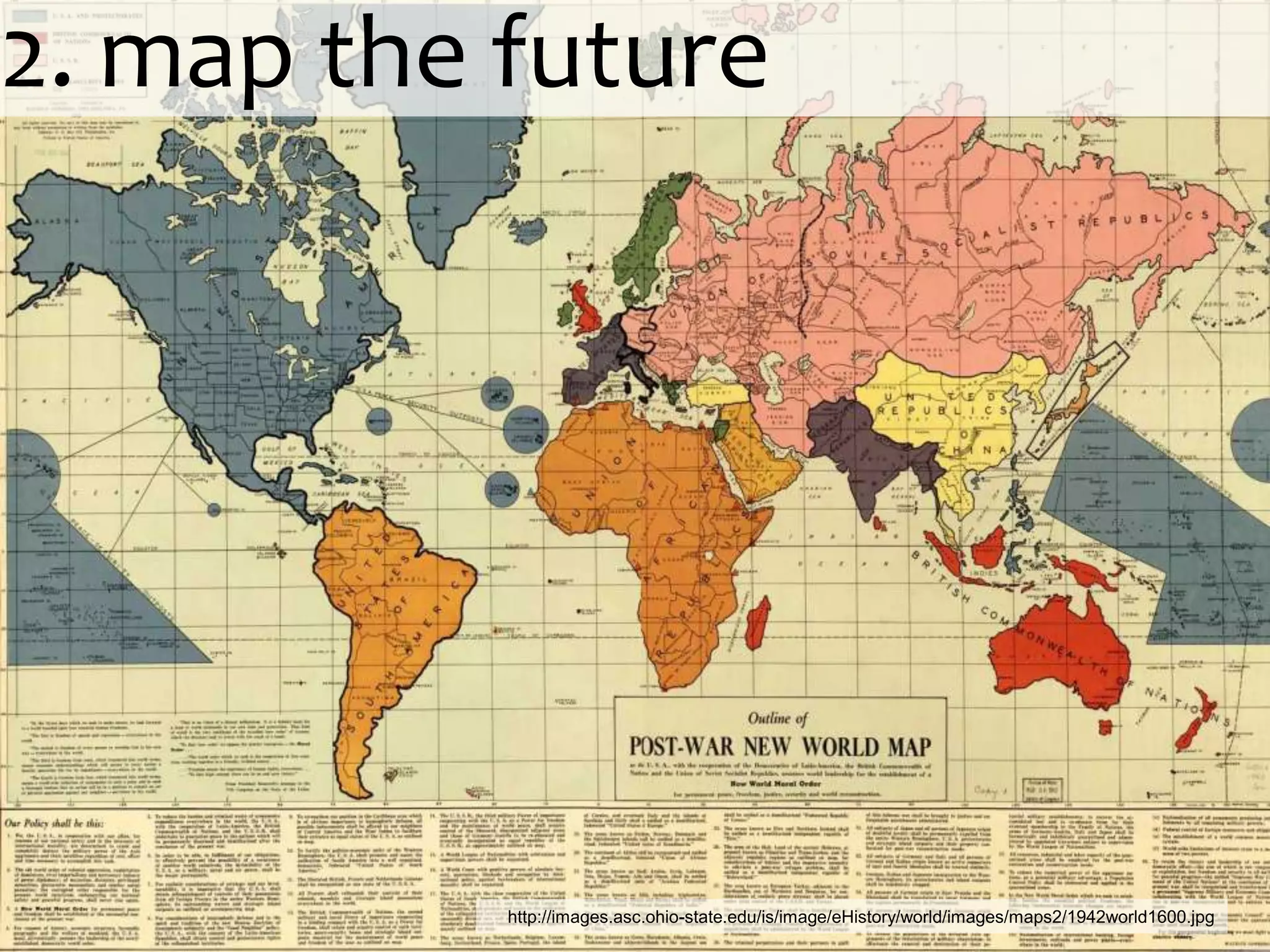 2. map the futurehttp://images.asc.ohio-state.edu/is/image/eHistory/world/images/maps2/1942world1600.jpg