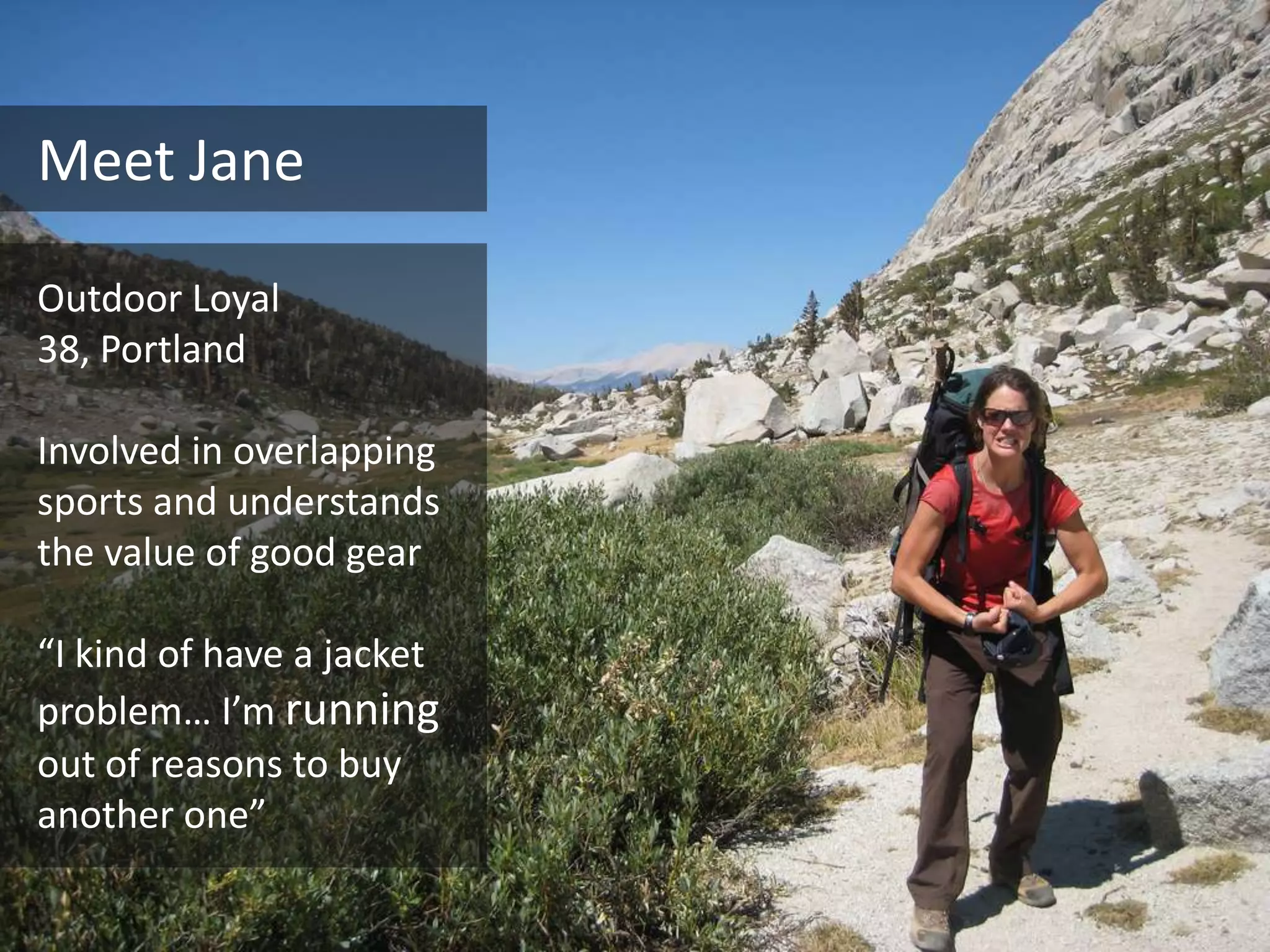 Meet JaneOutdoor Loyal38, PortlandInvolved in overlapping sports and understands the value of good gear“I kind of have a jacket problem… I’m running out of reasons to buy another one”