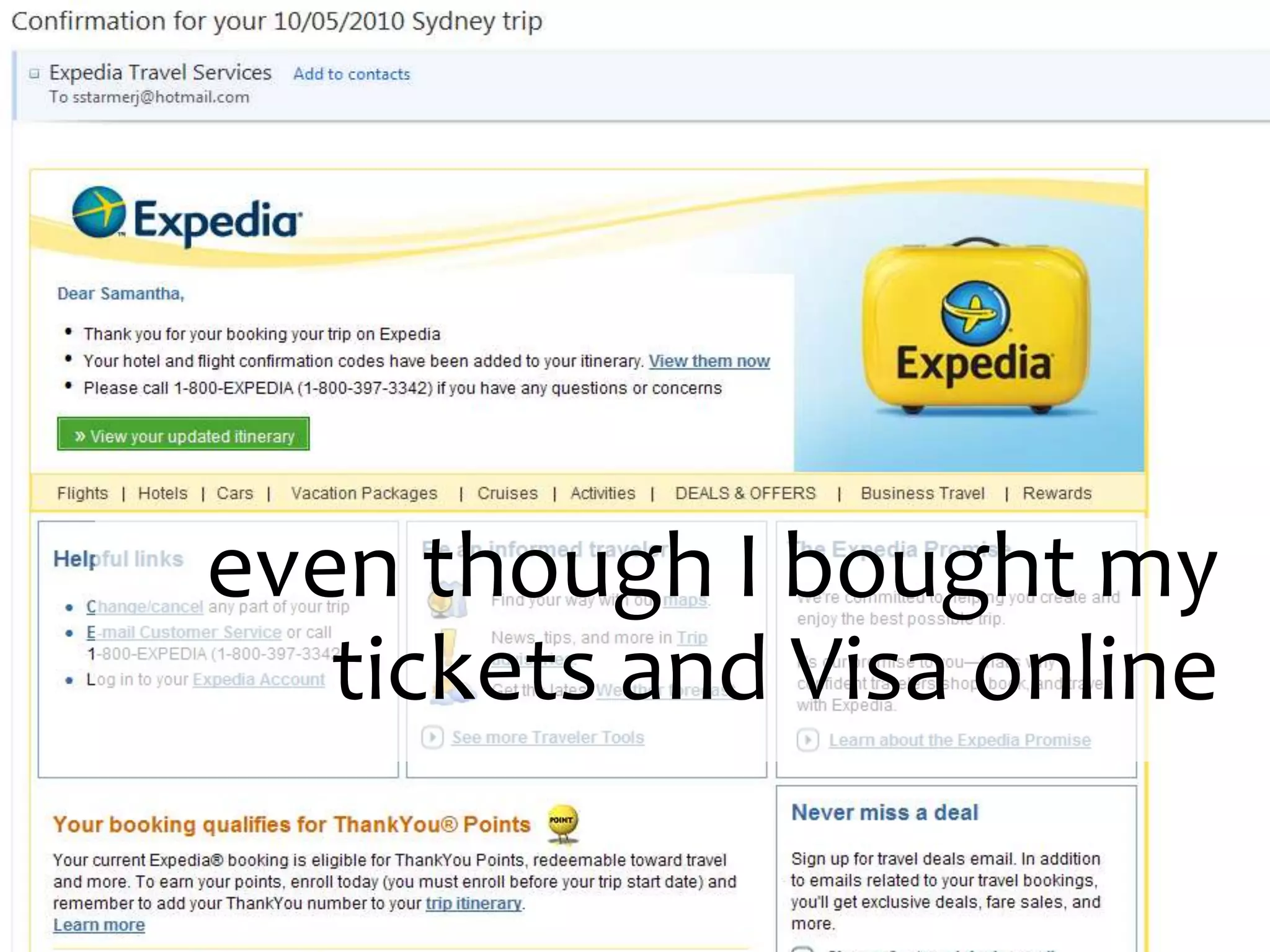 even though I bought my tickets and Visa online