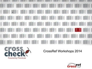 CrossRef Workshops 2014
 