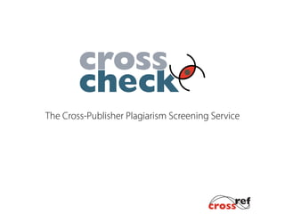 The Cross-Publisher Plagiarism Screening Service
 