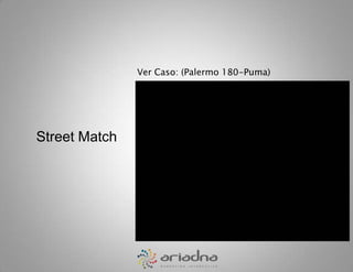 Ver Caso: (Palermo 180-Puma)Street Match 