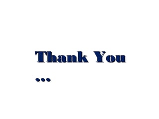 Thank YouThank You
……
 