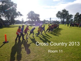 Cross Country 2013
Room 11
 