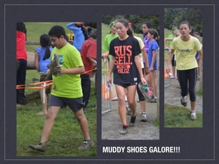 MUDDY SHOES GALORE!!!
 