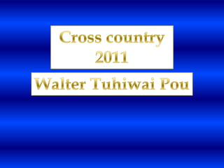 Cross country 2011 Walter Tuhiwai Pou 