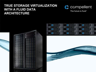 True storage virtualization with a fluid data architecture 