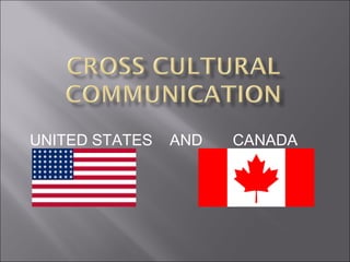 UNITED STATES AND CANADA
 