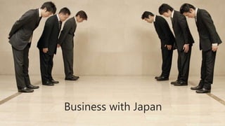 Business with Japan
 