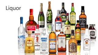 Liquor
 