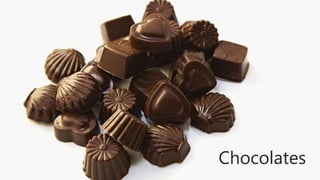 Chocolates
 