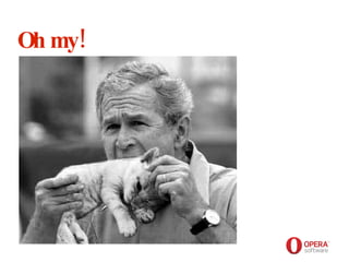 Opera Software Oh my! 