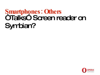 Opera Software Smartphones: Others “ Talks” Screen reader on Symbian? 