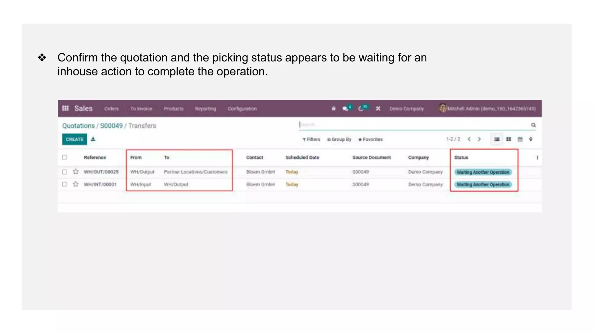 ❖ Confirm the quotation and the picking status appears to be waiting for an
inhouse action to complete the operation.
 