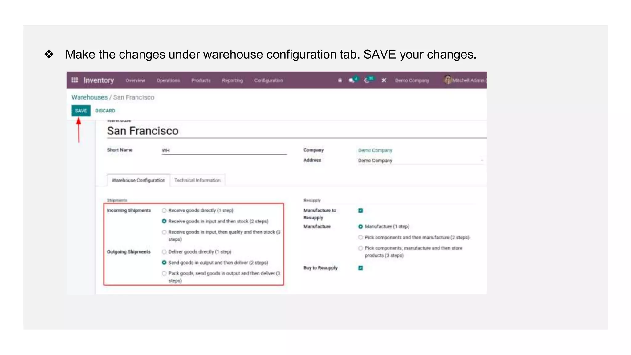 ❖ Make the changes under warehouse configuration tab. SAVE your changes.
 