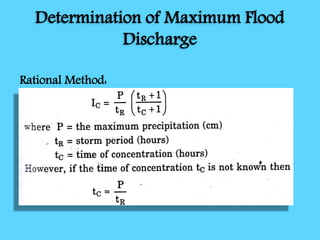 Determination of Maximum Flood
Discharge
Rational Method:
 