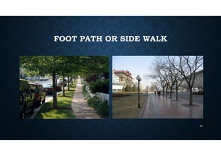 FOOT PATH OR SIDE WALK
26
 