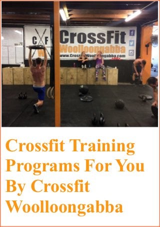 Crossfit Training
Programs For You
By Crossfit
Woolloongabba
 