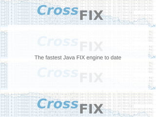 The fastest Java FIX engine to date
 