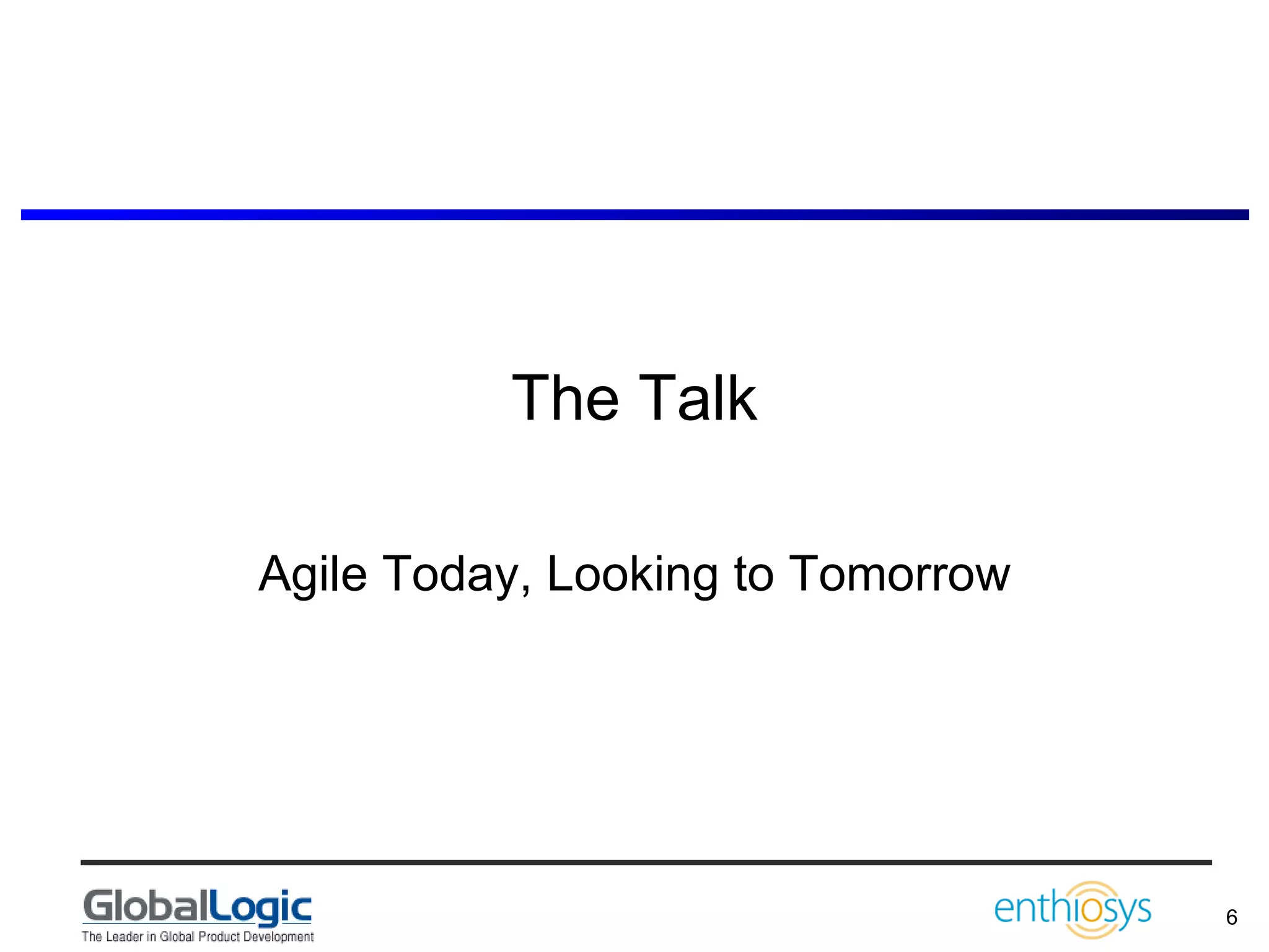The Talk Agile Today, Looking to Tomorrow 