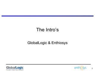 The Intro’s GlobalLogic & Enthiosys 