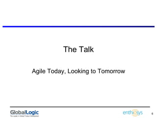 The Talk Agile Today, Looking to Tomorrow 