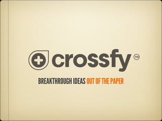 TM




BREAKTHROUGH IDEAS OUT OF THE PAPER
 