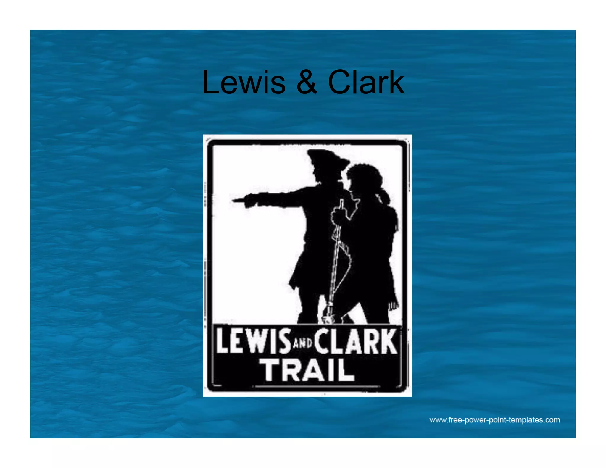 Lewis & Clark
 