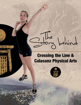 1
Crossing the Line &
Calasanz Physical Arts
 