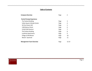 Table of Contents


                        Company Overview                                      Page   2

                        Partial Principal Experience
                         The Packard Building                                 Page   3
                         Valley Square Lifestyle Center                       Page   4
                         50 Pine Street, NYC                                  Page   5
                         1500 Walnut Street                                   Page   6
                         1510/1530 Chestnut                                   Page   7
                         The Graham Building                                  Page   8
                         Landmark Apartments                                  Page   9
                         Village of Windhover                                 Page   10
                         Westin- Savannah                                     Page   11

                        Management Team Overview                              Page   12-14




`
    Cross Investments                                                                        Page 1
 