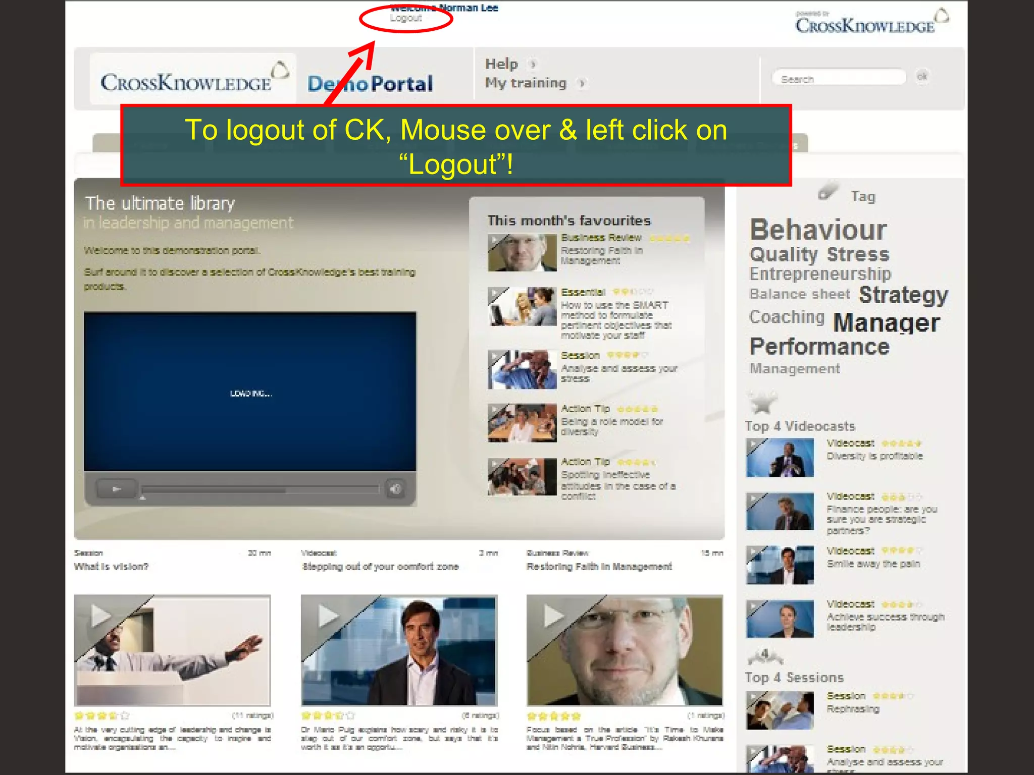 To logout of CK, Mouse over & left click on “Logout”! 
