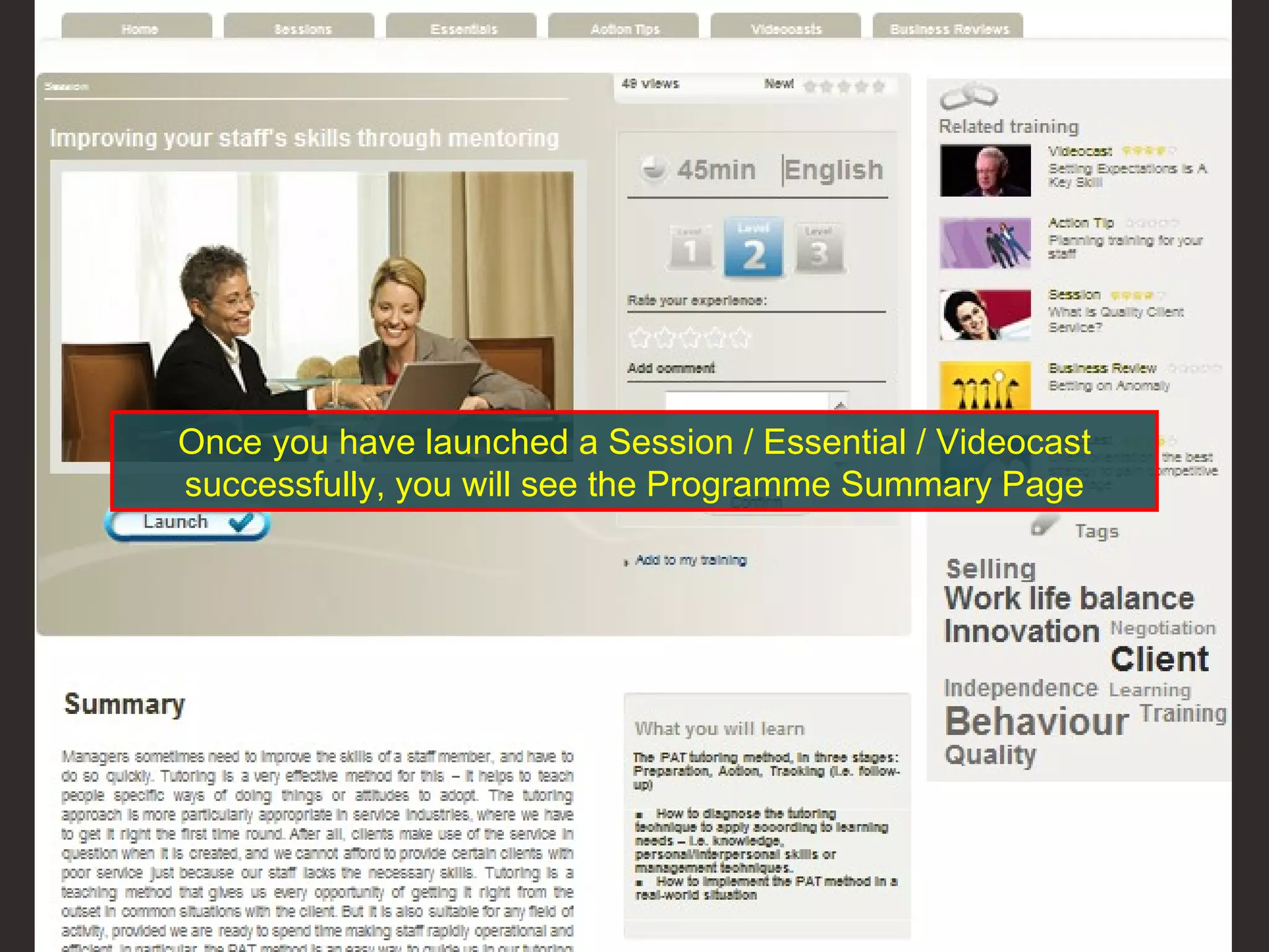 Once you have launched a Session / Essential / Videocast successfully, you will see the Programme Summary Page 