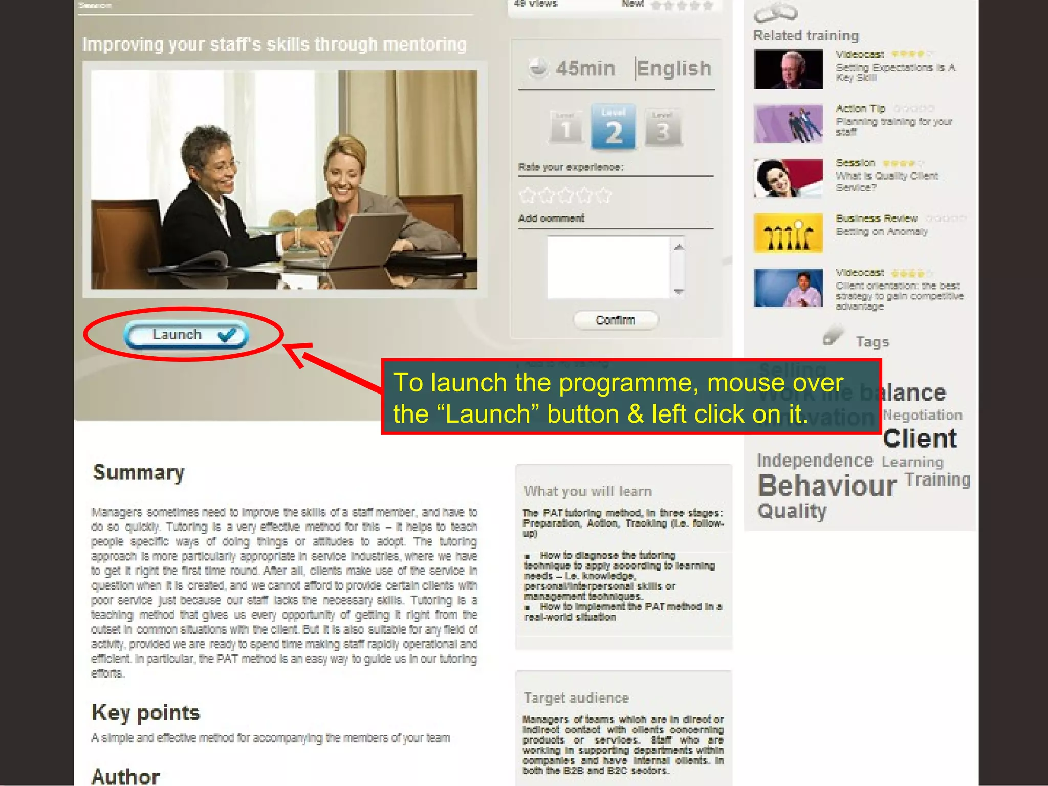 To launch the programme, mouse over the “Launch” button & left click on it.  