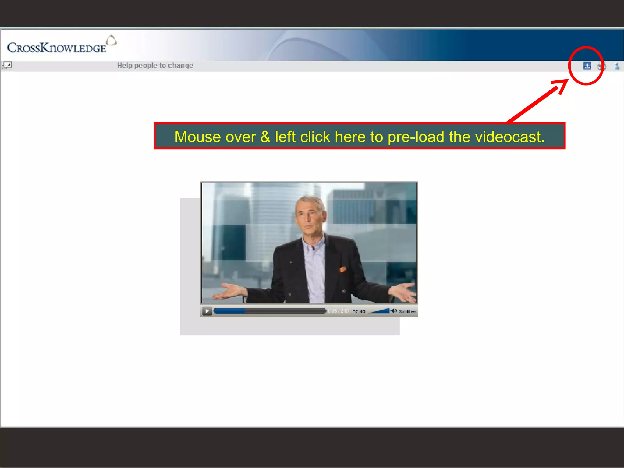 Mouse over & left click here to pre-load the videocast. 