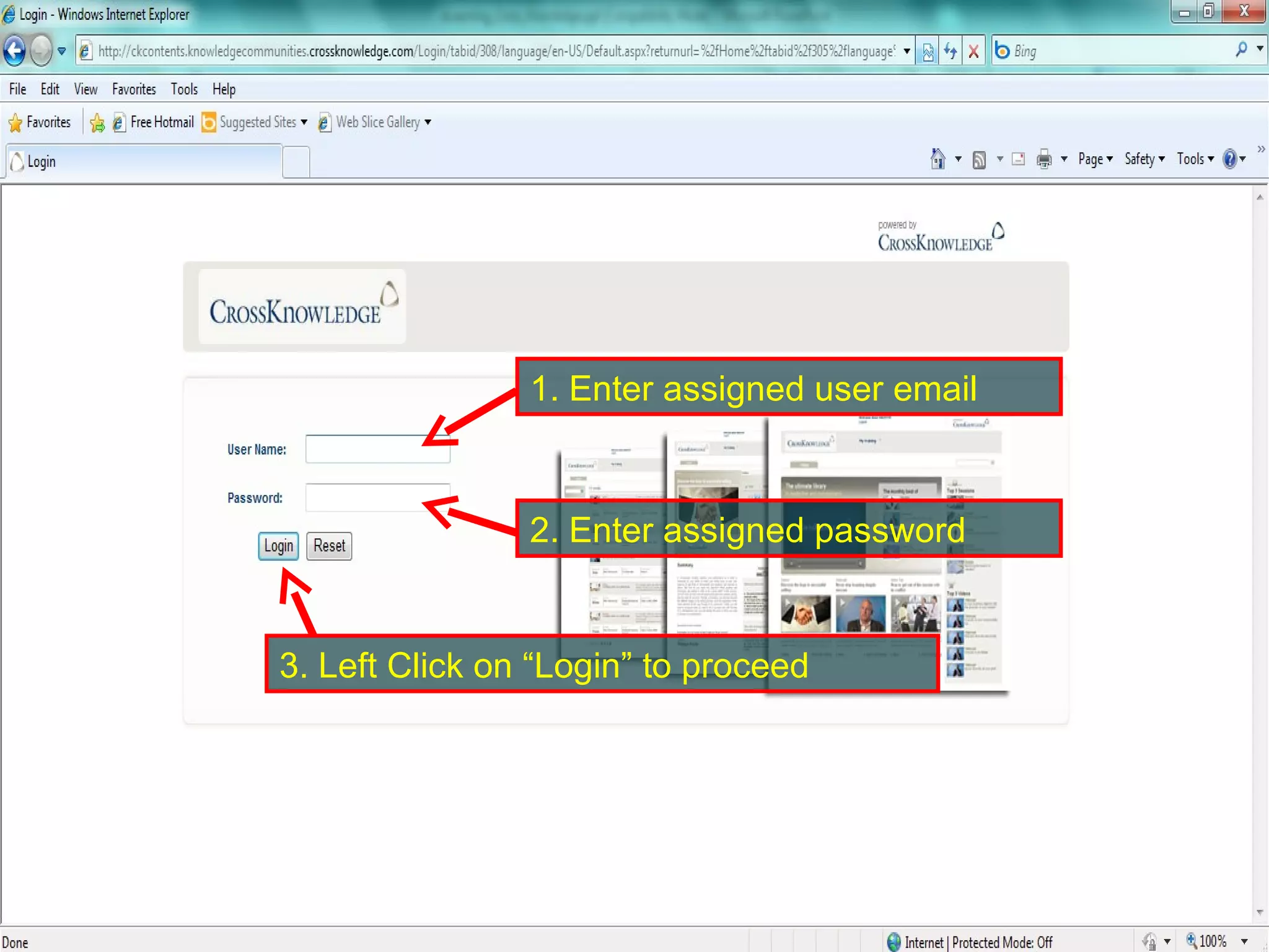 1. Enter assigned user email 2. Enter assigned password 3. Left Click on “Login” to proceed 