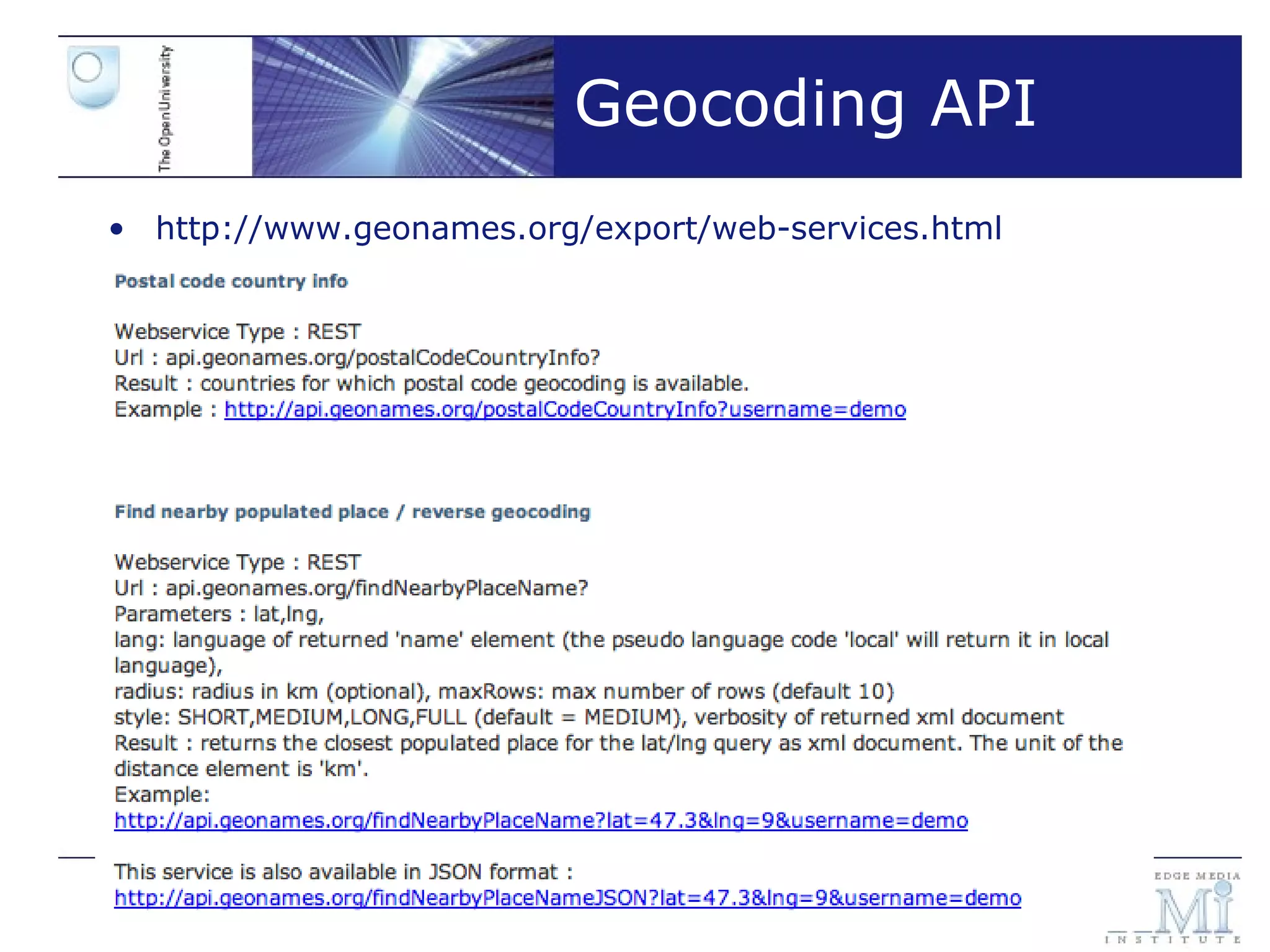 Geocoding API http://www.geonames.org/export/web-services.html 