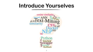 Introduce Yourselves
2
 