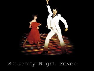 SaturdayNight Fever