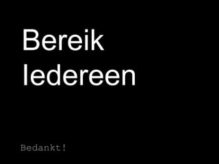 BereikIedereenBedankt!